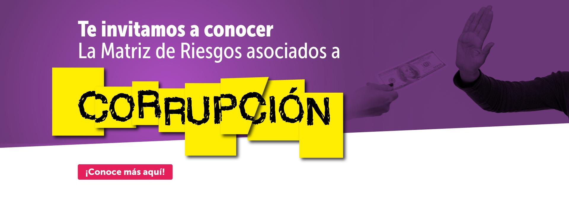 Te invitamos a conocer la matriz de riesgos asociados a corrupción